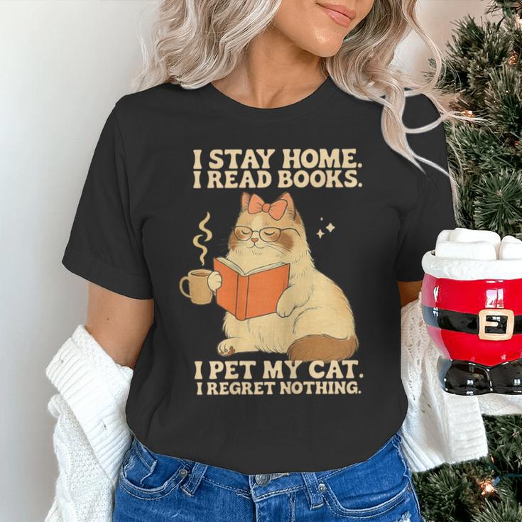 I Stay Home I Read Books I Pet My Cat I Regret Nothing Women Unisex T-Shirt