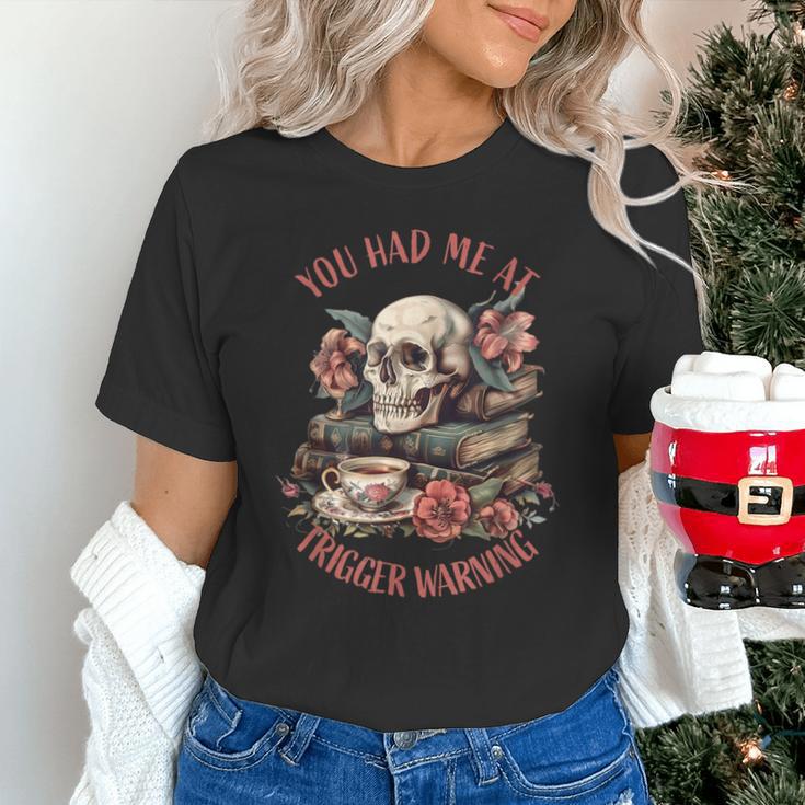 You Had Me At Trigger Warning Dark Romance Smutt Book Reader Unisex T-Shirt