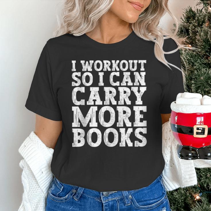 I Workout So I Can Carry More Books Lover Bookworm Gym Unisex T-Shirt