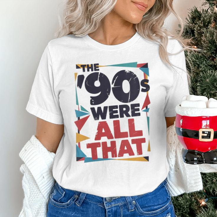 The 90s Were All That – Retro 1990s Nostalgia Tee Unisex T-Shirt