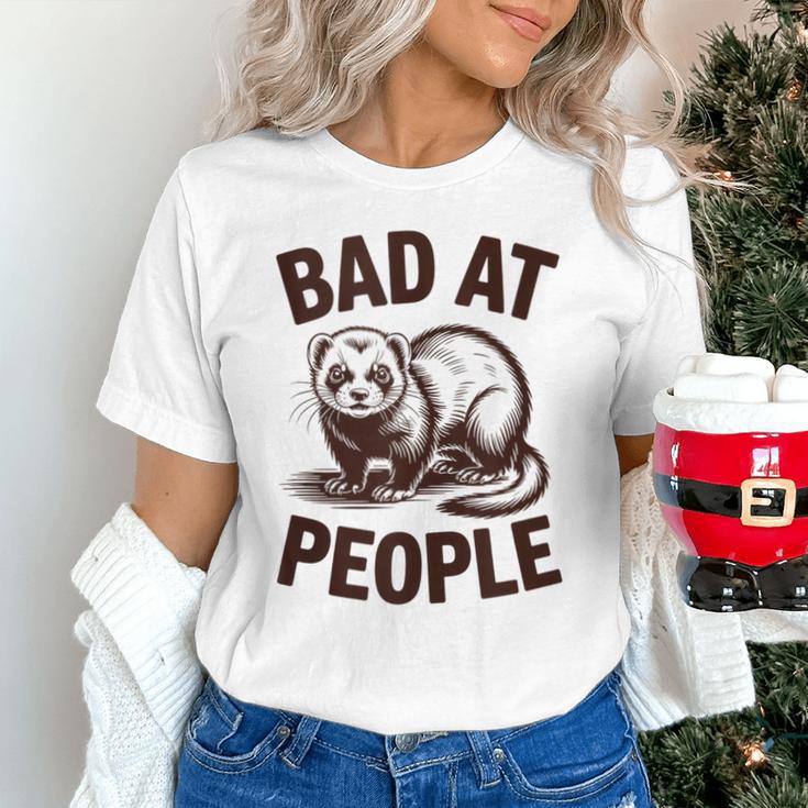 Bad At People Ferret Introvert Saying Slogan Unisex T-Shirt Bad At People Ferret Introvert Saying Slogan Unisex T-Shirt