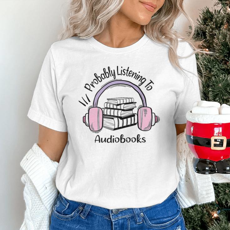Book Lovers Ideas Probably Listening To Audiobooks Unisex T-Shirt Book Lovers Ideas Probably Listening To Audiobooks Unisex T-Shirt