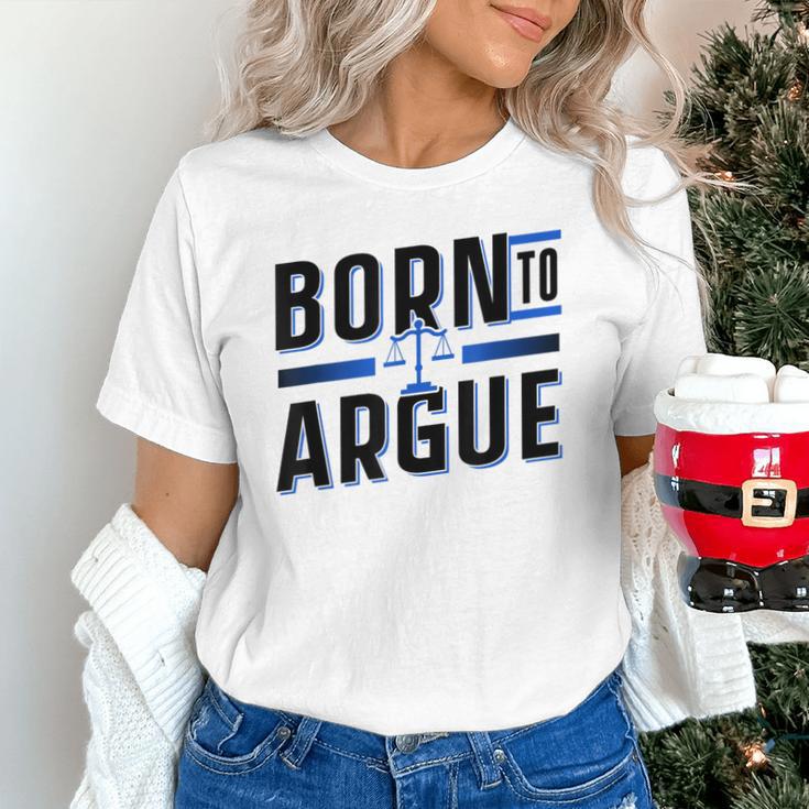 Born To Argue Graduation Lawyer Advocate Attorney Law Unisex T-Shirt