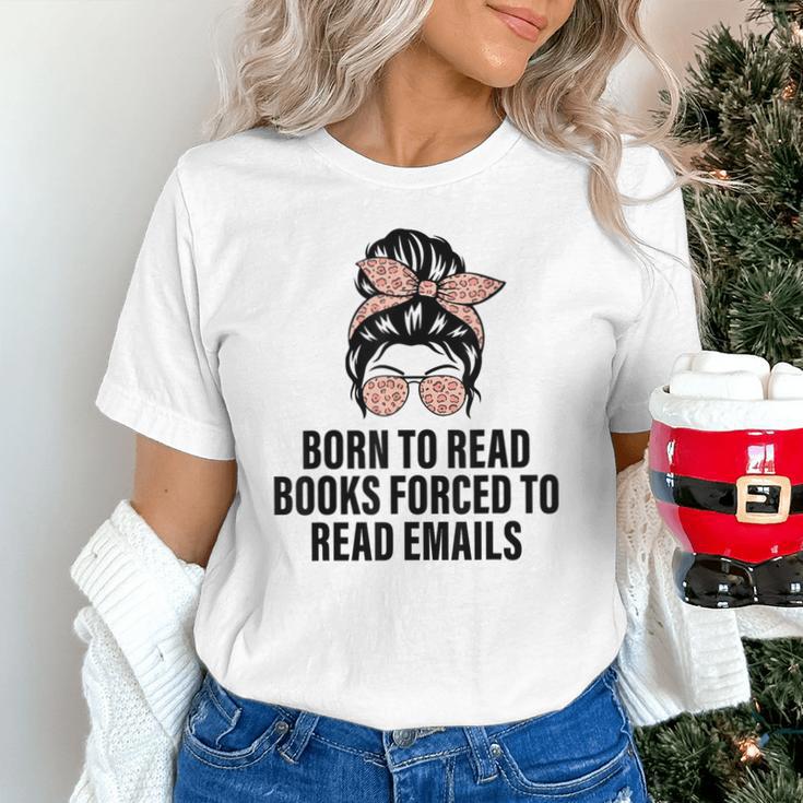 Born To Read Books Forced To Read Emails Messy Bun Reading Unisex T-Shirt