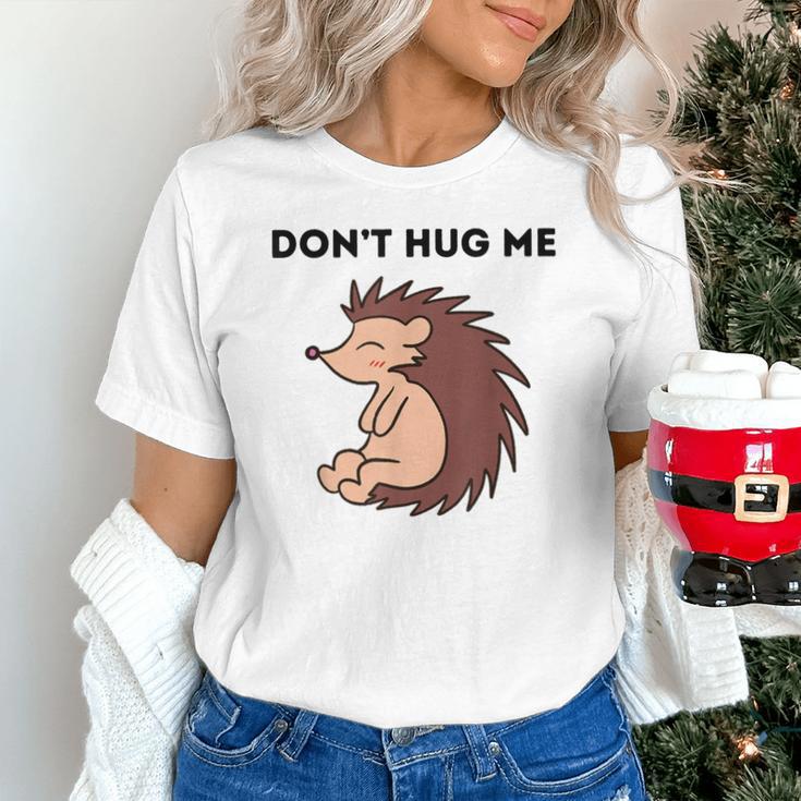 Don't Hug Me Porcupine Or Hedgehog Introvert Unisex T-Shirt Don't Hug Me Porcupine Or Hedgehog Introvert Unisex T-Shirt
