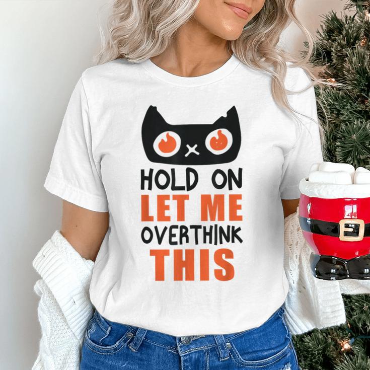 Hold On Let Me Overthink This Anxiety Introvert Overthinking Unisex T-Shirt