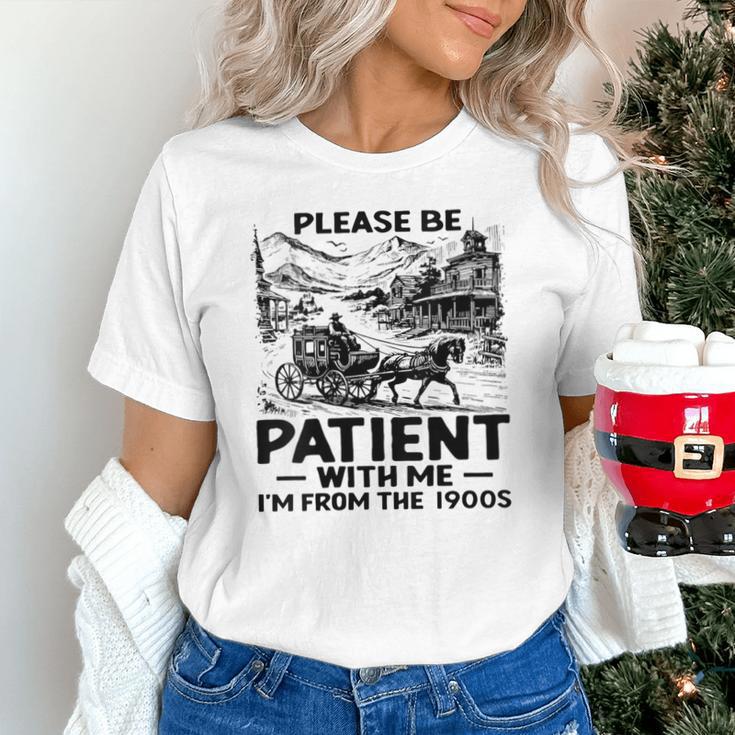 I'm From The 1900s Please Be Patient With Me Unisex T-Shirt I'm From The 1900s Please Be Patient With Me Unisex T-Shirt