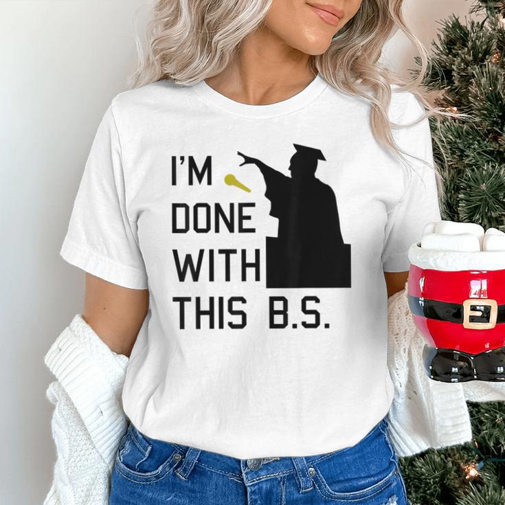 I'm Done With This BS College Graduation Shirt Unisex T-Shirt
