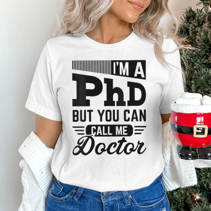 I'm A PhD Call Me Doctor Doctorate Degree Graduation Unisex T-Shirt
