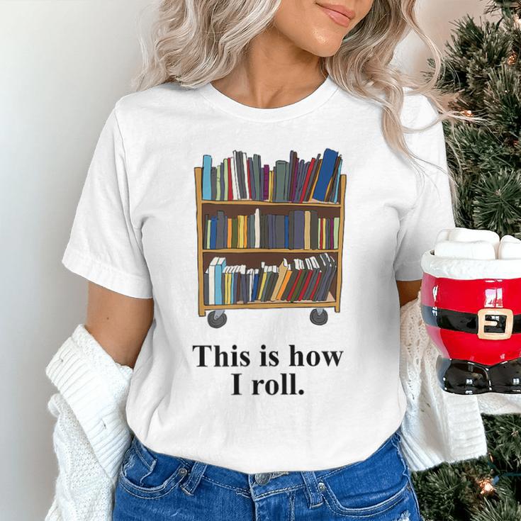 Librarian Book Return Cart This Is How I Roll Unisex T-Shirt
