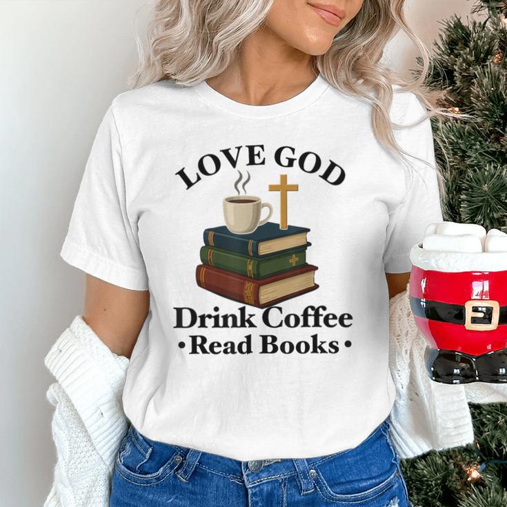 Love God Drink Coffee Read Books Lovers Jesus And Coffee Unisex T-Shirt Love God Drink Coffee Read Books Lovers Jesus And Coffee Unisex T-Shirt