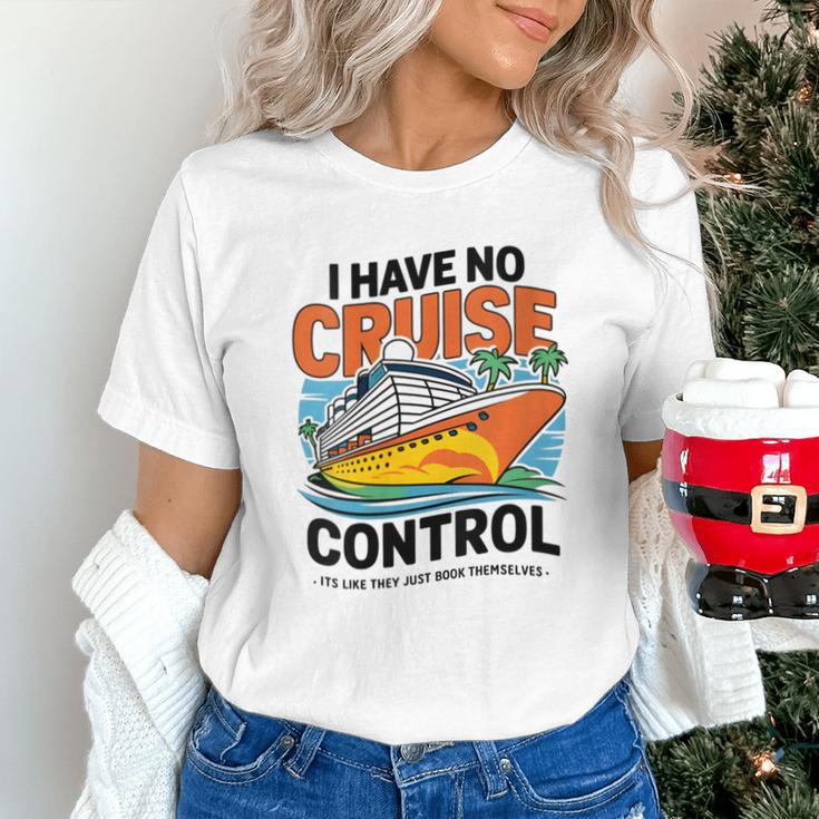 I Have No Cruise Trip Control They Book Themselves Unisex T-Shirt