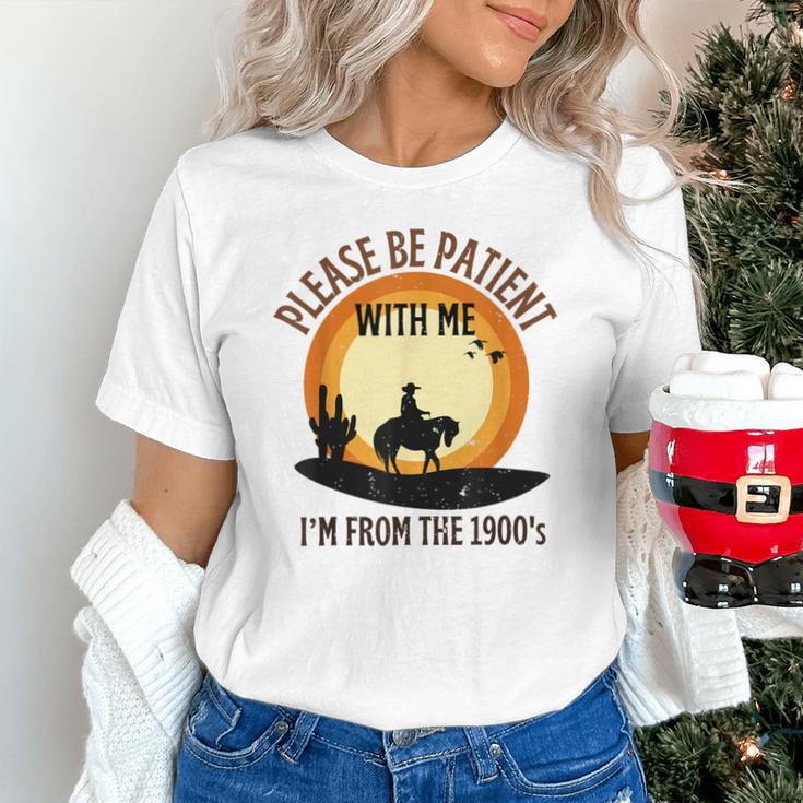 Please Be Patient With Me I'm From The 1900s Cowboy Unisex T-Shirt Please Be Patient With Me I'm From The 1900s Cowboy Unisex T-Shirt