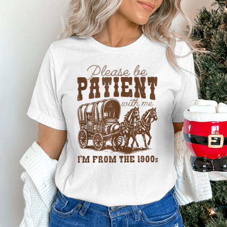 Please Be Patient With Me I'm From The 1900s 1900s Meme Unisex T-Shirt Please Be Patient With Me I'm From The 1900s 1900s Meme Unisex T-Shirt