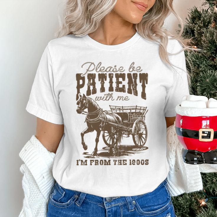 Please Be Patient With Me I'm From The 1900s Graphic Unisex T-Shirt Please Be Patient With Me I'm From The 1900s Graphic Unisex T-Shirt