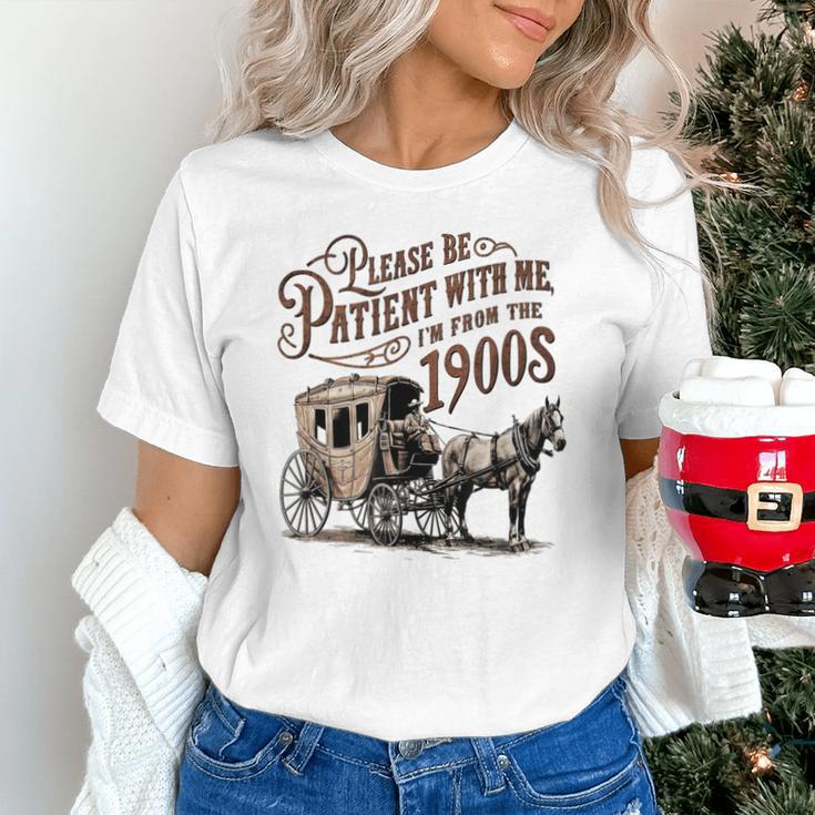 Please Be Patient With Me I'm From The 1900s Vintage Funny Unisex T-Shirt Please Be Patient With Me I'm From The 1900s Vintage Funny Unisex T-Shirt