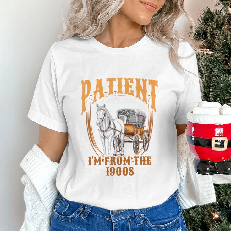 Please Be Patient With Me I'm From The 1900s Vintage Lover Unisex T-Shirt Please Be Patient With Me I'm From The 1900s Vintage Lover Unisex T-Shirt