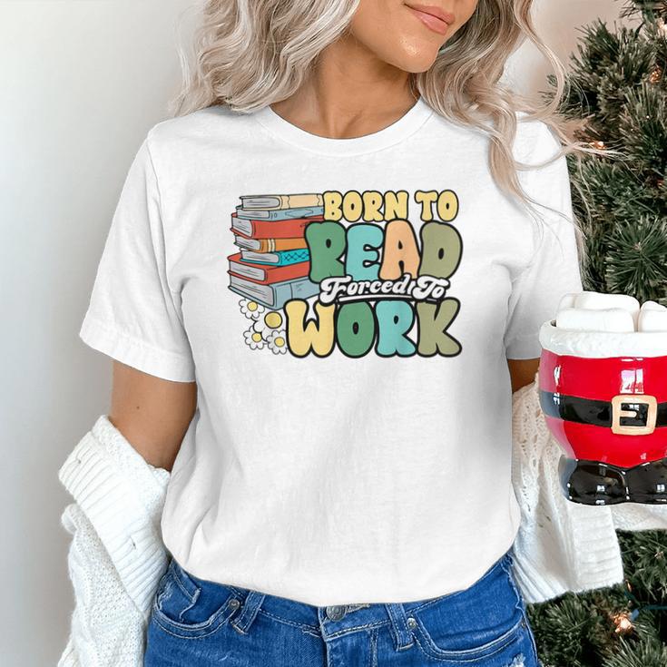Reading Born To Read Forced To Work Bookish Book Lover Unisex T-Shirt