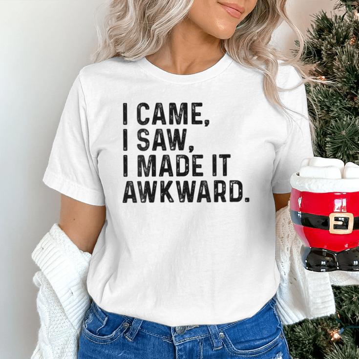 I Came I Saw I Made It Awkward Introvert Humor Quote Unisex T-Shirt
