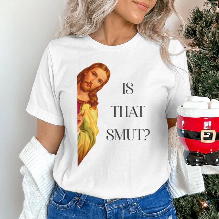Is That Smut Jesus Book Spicy Smutty Books Unisex T-Shirt