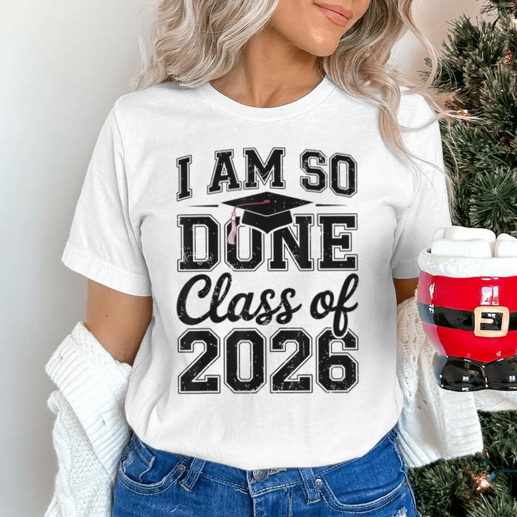 I Am So Done Class Of 2026 Graduation School Graduate Unisex T-Shirt