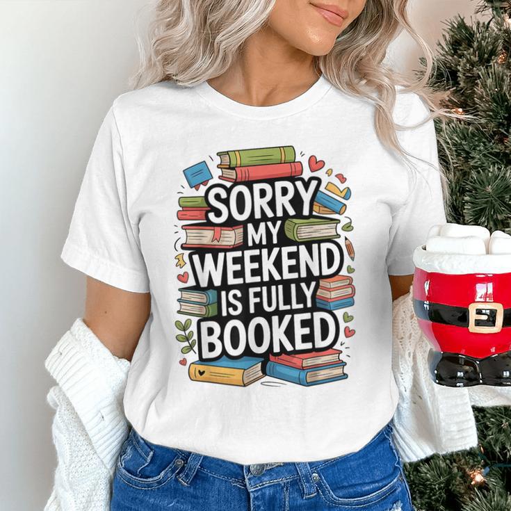 Sorry My Weekend Is Fully Booked Book Lovers Present Unisex T-Shirt Sorry My Weekend Is Fully Booked Book Lovers Present Unisex T-Shirt