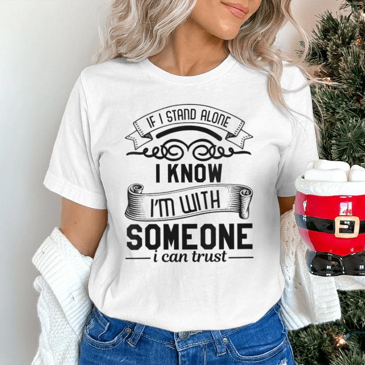 If I Stand Alone I Know I'm With Someone I Trust Introvert Unisex T-Shirt If I Stand Alone I Know I'm With Someone I Trust Introvert Unisex T-Shirt