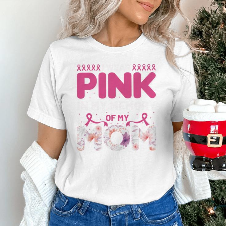 I Wear Pink In My Memory Of My Mom Support For Mom Grandma Unisex T-Shirt I Wear Pink In My Memory Of My Mom Support For Mom Grandma Unisex T-Shirt