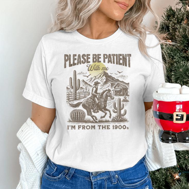 Western Please Be Patient With Me I'm From The 1900s Unisex T-Shirt Western Please Be Patient With Me I'm From The 1900s Unisex T-Shirt