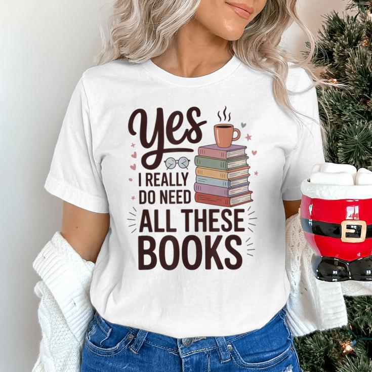 Yes I Really Do Need All These Books Coffee Unisex T-Shirt Yes I Really Do Need All These Books Coffee Unisex T-Shirt