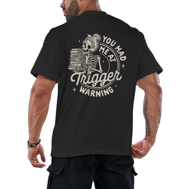 Banned Book Reading Bookish You Had Me At Trigger Warning Men's Back Print T-Shirt