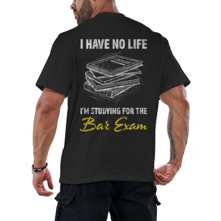 Bar Exam Law School Graduation I Have No Life Men's Back Print T-Shirt