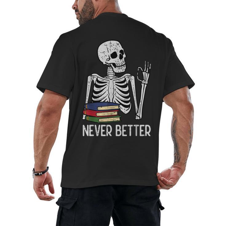 Never Better Skeleton Read Reading Book Librarian Men Women Men's Back Print T-Shirt