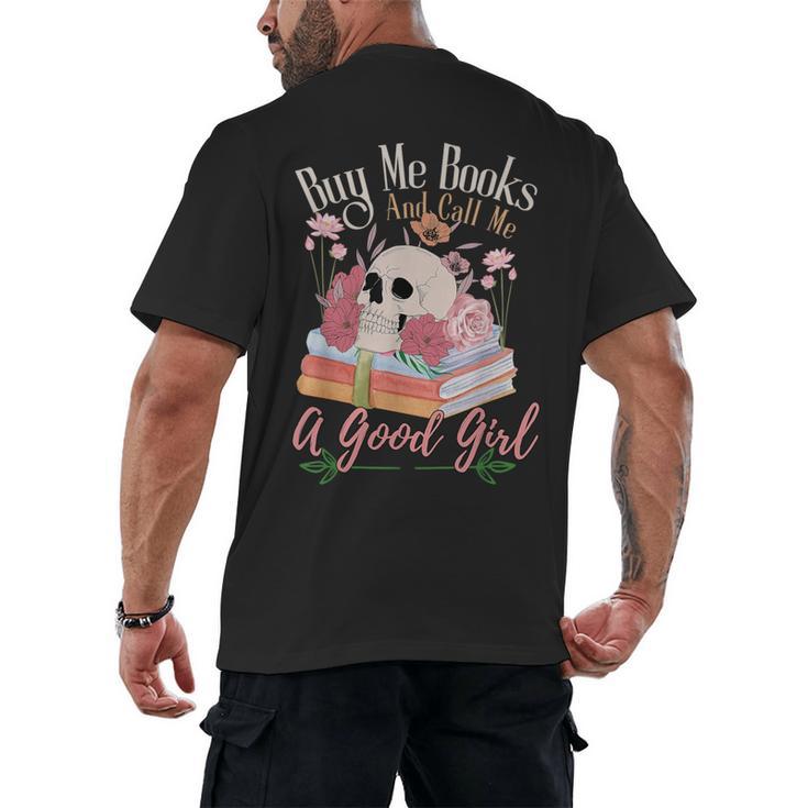 Book Lover Saying Buy Me Books And Call Me A Good Girl Men's Back Print T-Shirt
