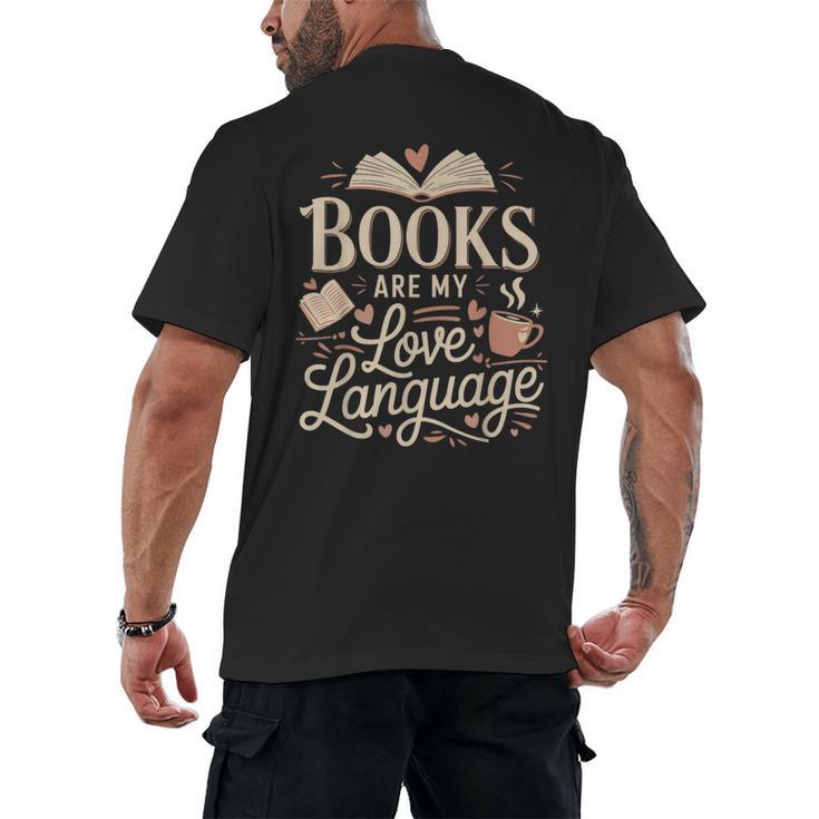 Books Are My Love Language Reader And Book Lover Bookworms Men's Back Print T-Shirt