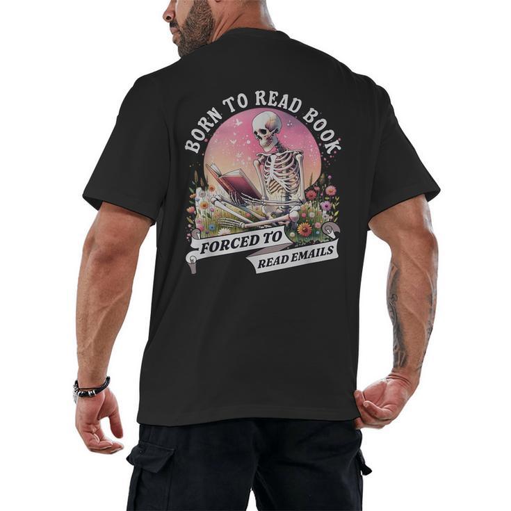 Born To Read Book Forced To Read Emails Skeleton Men's Back Print T-Shirt