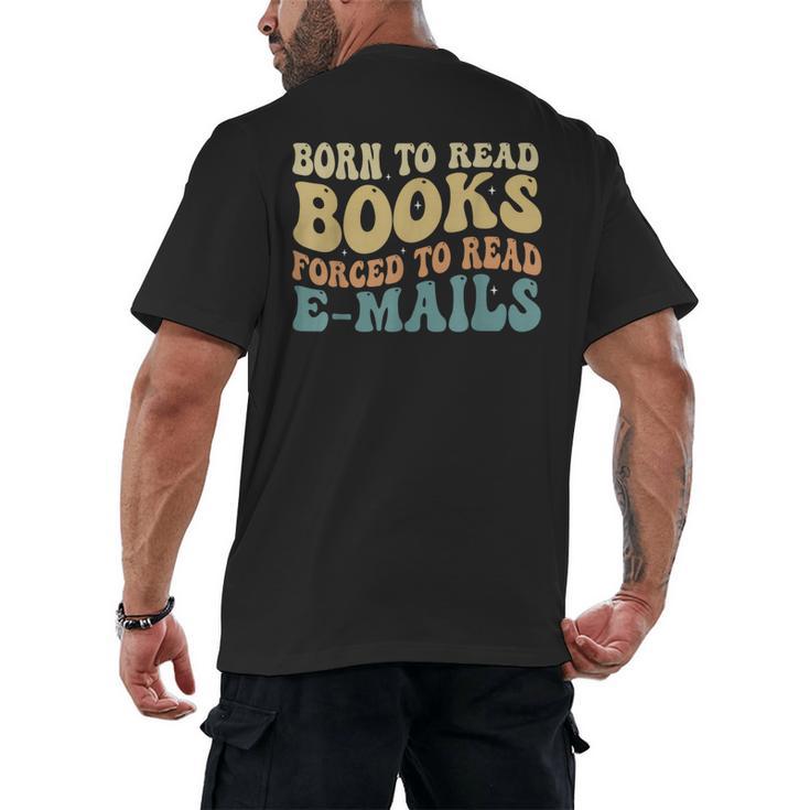 Born To Read Books Forced To Read Emails Reading Books Dad Men's Back Print T-Shirt