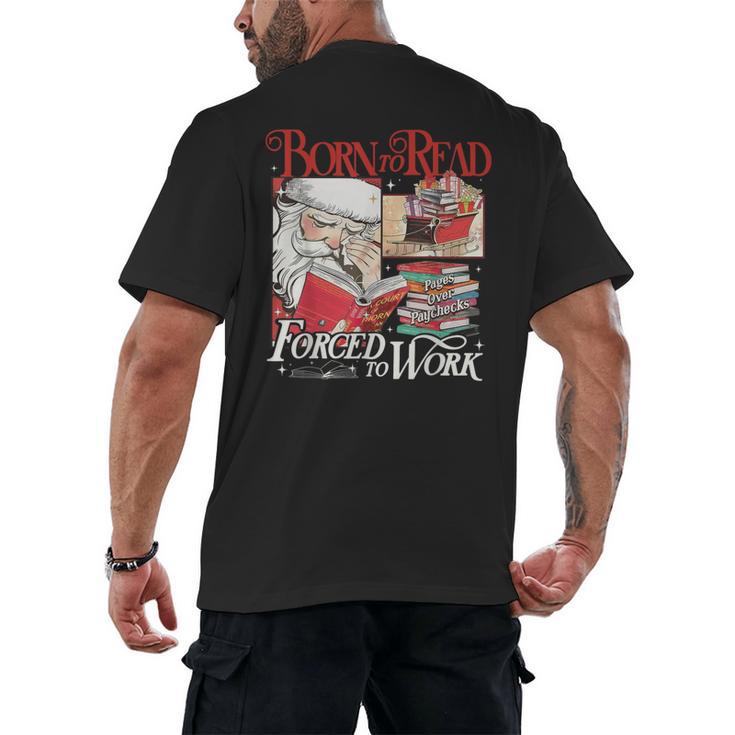 Born To Read Forced To Work Santa Christmas Book Lover Retro Men's Back Print T-Shirt