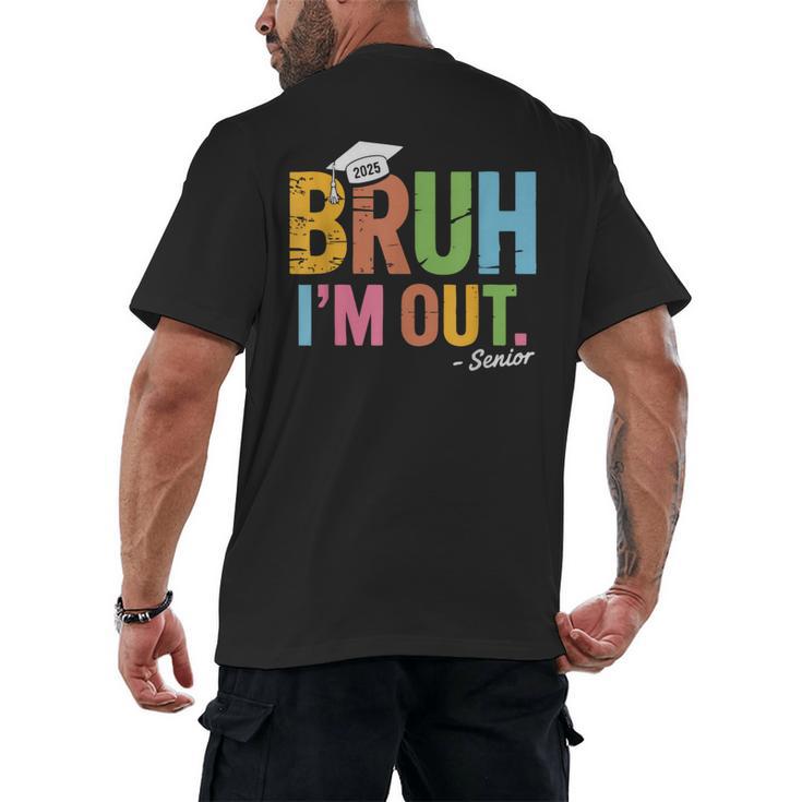 Bruh I'm Out Senior Graduation Men's Back Print T-Shirt