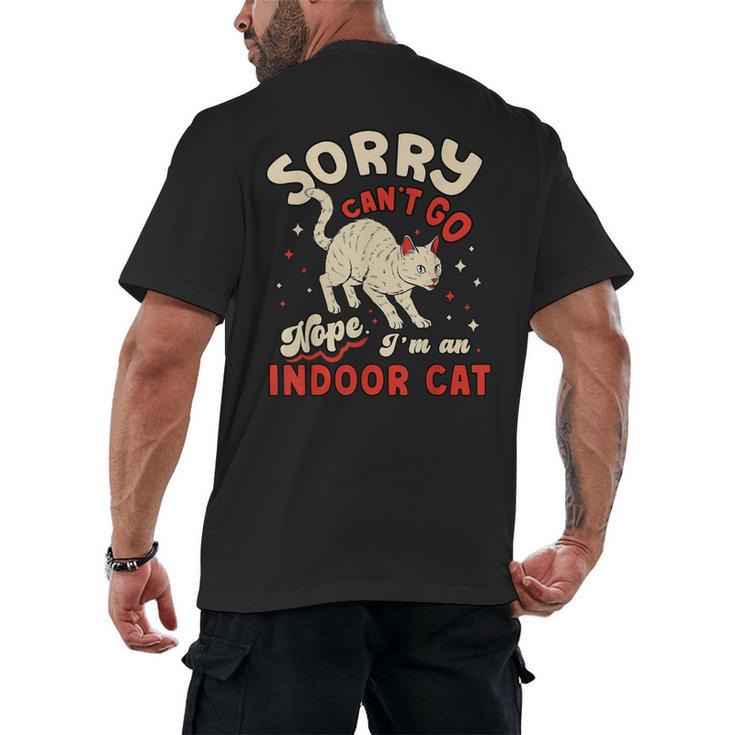 Cat Lover Sorry Cant Go Im An Indoor Introvert Cat Mom Men's Back Print T-Shirt