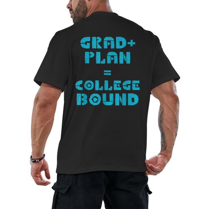 College Bound Graduation 2023 Grad Plan College Bound Men's Back Print T-Shirt