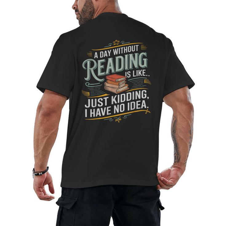 A Day Without Reading Is Like Book Lover Bookworm Men's Back Print T-Shirt