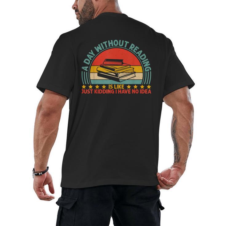 A Day Without Reading Is Like Book Lover And Reading Men's Back Print T-Shirt