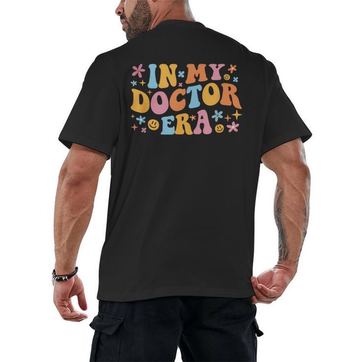 In My Doctor Era Student New Doctor Graduation PhD Women Men's Back Print T-Shirt