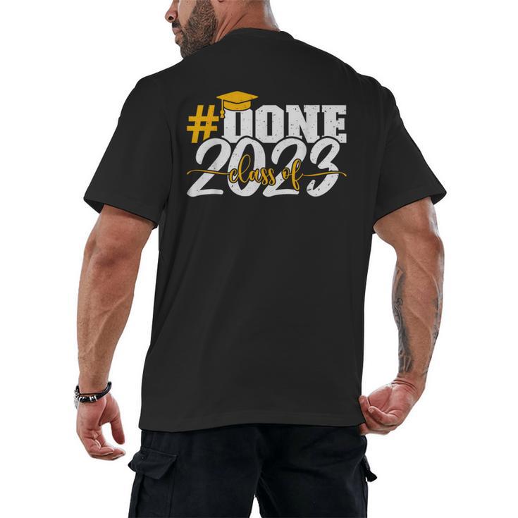 Done Class Of 2023 Graduation For Her Him Grad Seniors 2023 Men's Back Print T-Shirt