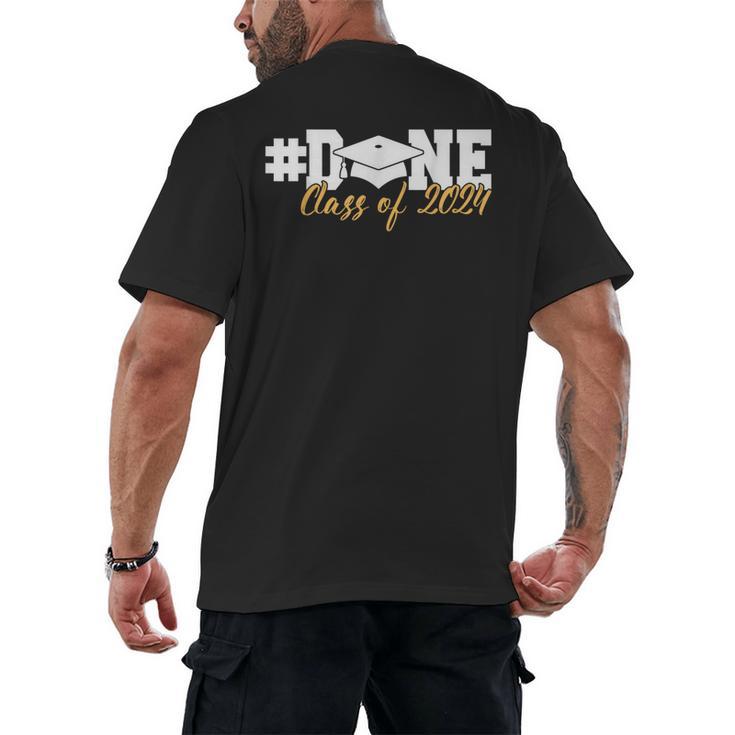 DONE Class Of 2024 Graduation For Her Him Grad Senior 2024 Men's Back Print T-Shirt