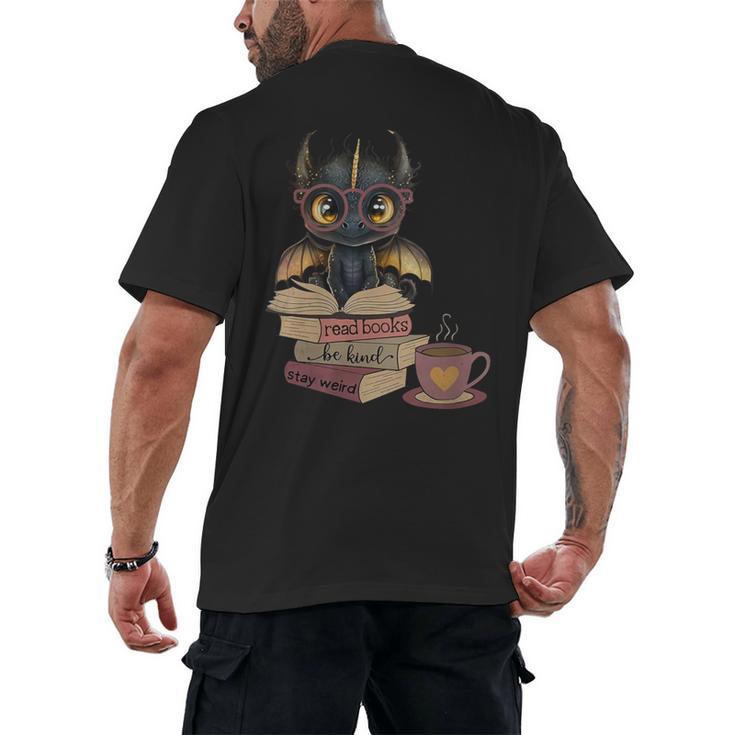 Dragon Read Books Be Kind Stay Weird Book Lover Men's Back Print T-Shirt