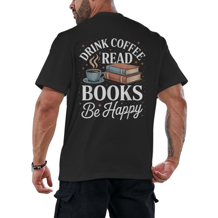 Drink Coffee Read Books Be Happy Vintage Book Reader Readers Men's Back Print T-Shirt