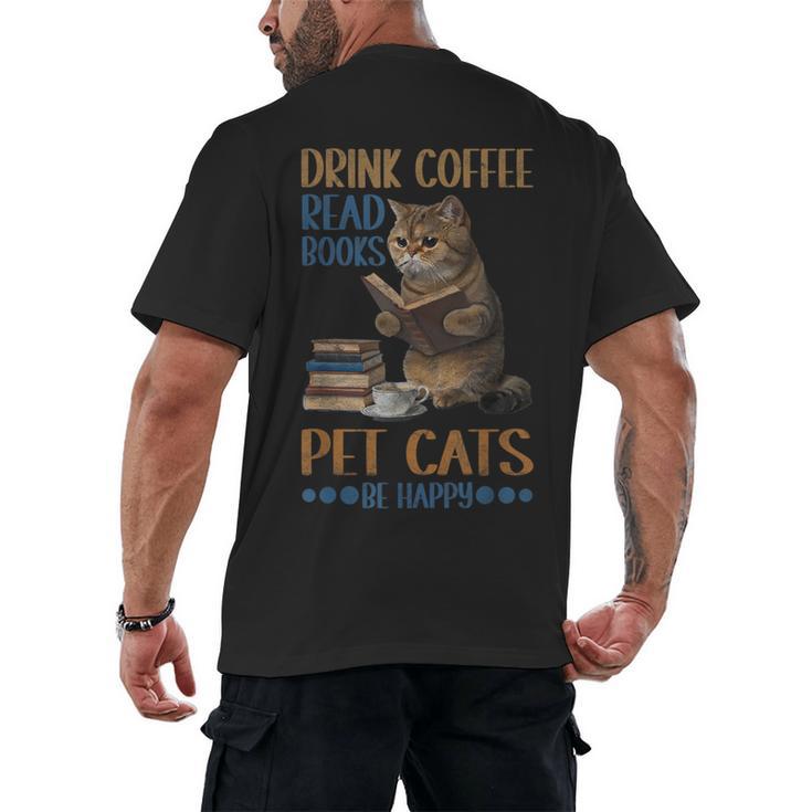 Drink Coffee Read Books Pet Cats Be Happy Bookworm Men's Back Print T-Shirt