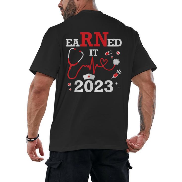 Earned It 2023 For Nurse Graduation Or RN LPN Class Of Men's Back Print T-Shirt
